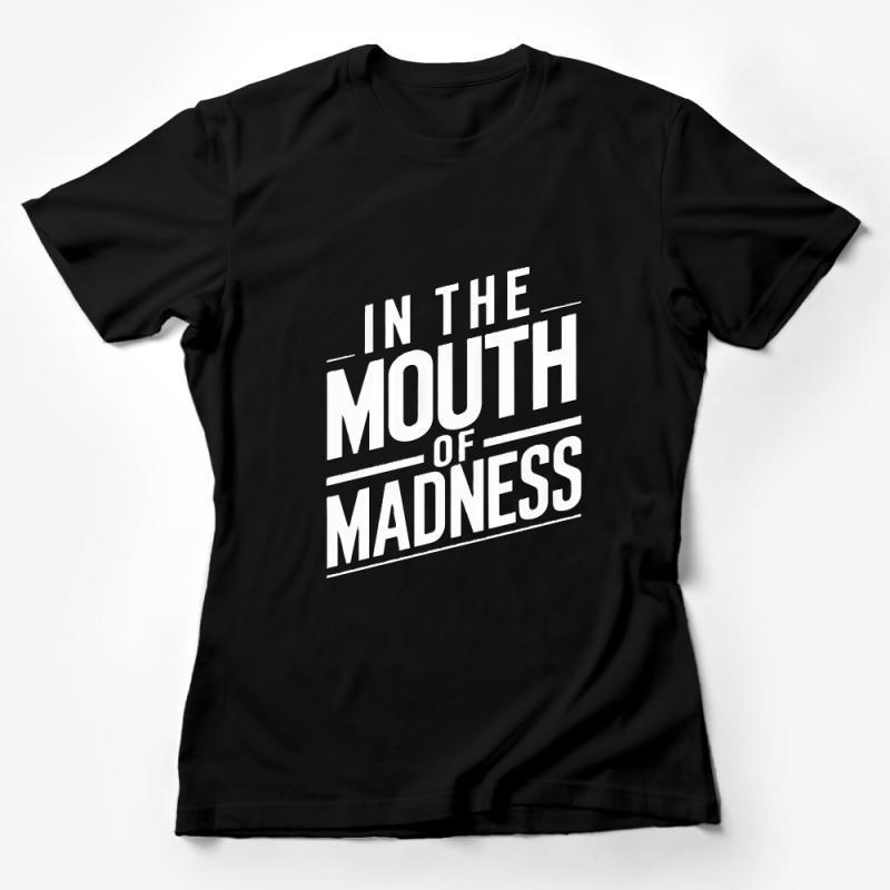 In the Mouth of Madness T-Shirt, Movie Quote Shirt, Horror Fan Tee, Cult Classic Apparel, Black and White Female T-Shirt