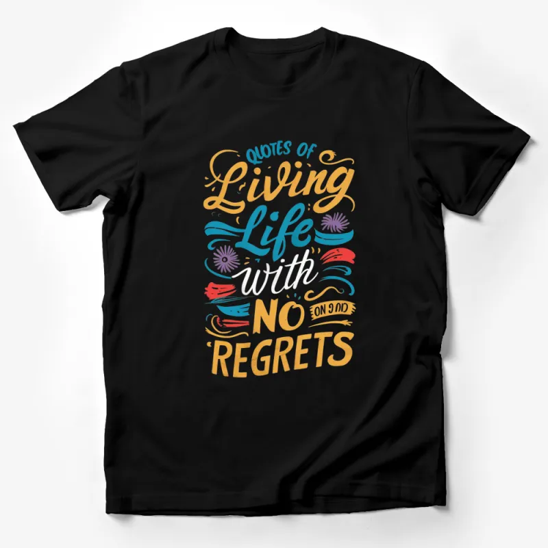 Inspirational Quote T-Shirt Living Life with No Regrets Colorful Text Design Tee Male T-Shirt