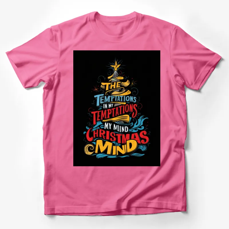 Vibrant Christmas T-Shirt, The Temptations in My Mind Quote, Festive Holiday Apparel, Colorful Graphic Tee, Unisex Clothing Male T-Shirt