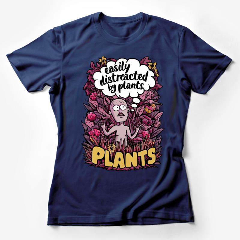 Easily Distracted by Plants Funny Gardener T-Shirt, Colorful Plant Lover Tee, Quirky Gardeners Gift, Unique Botanical Shirt, Unisex Female T-Shirt