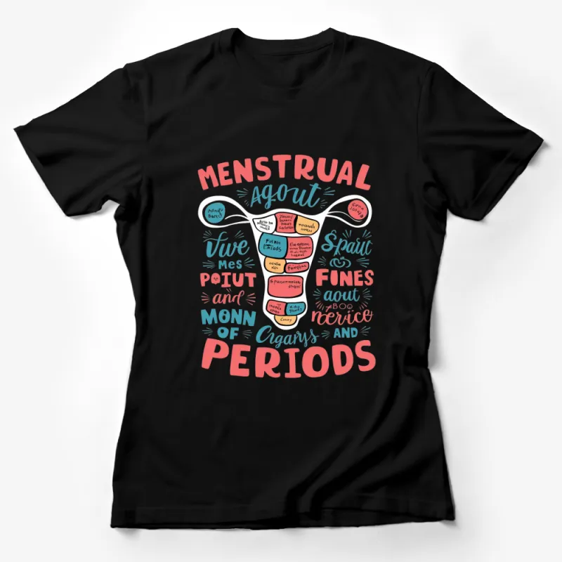 Menstrual Awareness Fun Quote T-Shirt, Feminine Health Education, Period Positive Apparel Female T-Shirt