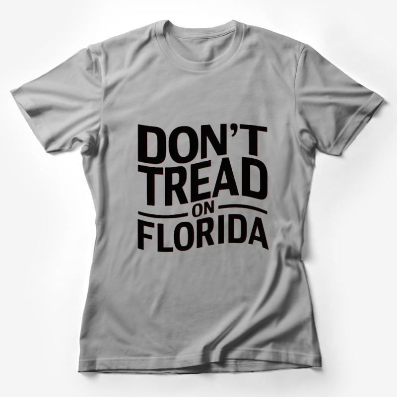 Don't Tread On Florida T-Shirt, Patriotic Tee, Unisex Graphic Shirt, American Pride, Florida Pride, Black and White Tee Female T-Shirt