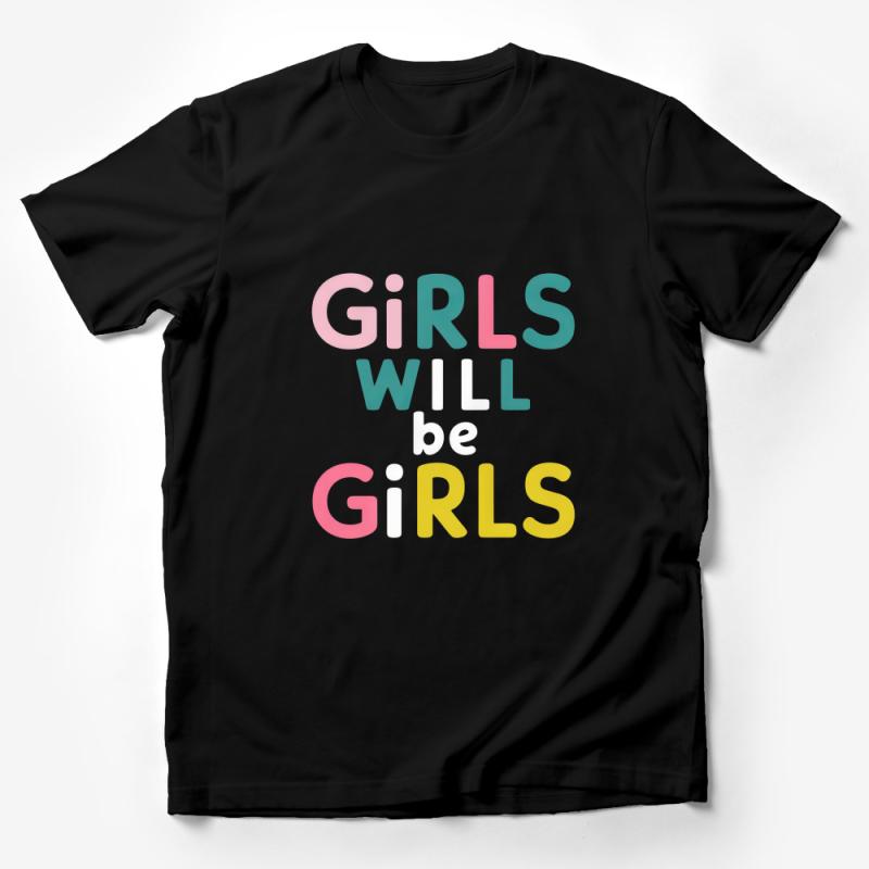 Inspirational Girls Will Be Girls Quote T-Shirt, Pastel Colors, Feminist Tee, Empowering Women, Casual Fashion Top Male T-Shirt