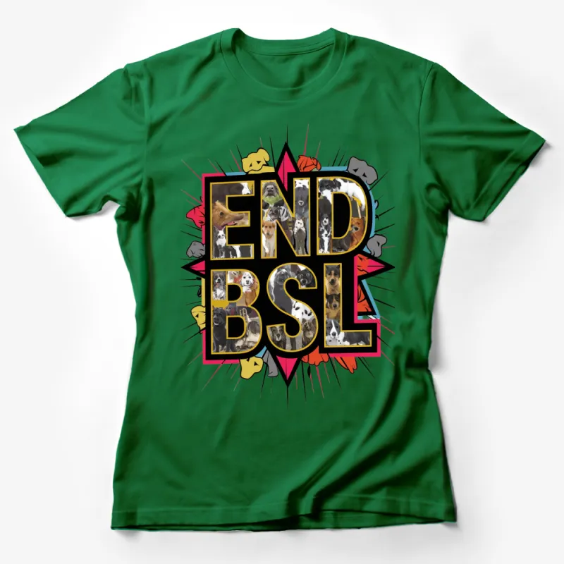 End BSL T-Shirt, Colorful Dog Lover Tee, Support Pit Bulls, Unique Animal Rights Shirt Female T-Shirt