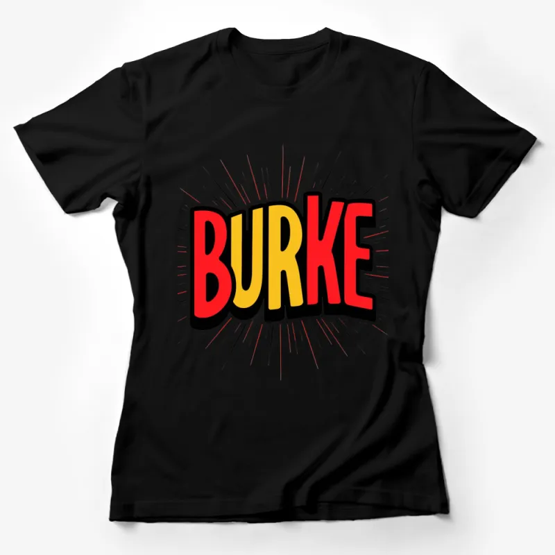 Bold Burke Name Comic Style Graphic T-Shirt, Colorful Personalized Tee for All Ages Female T-Shirt