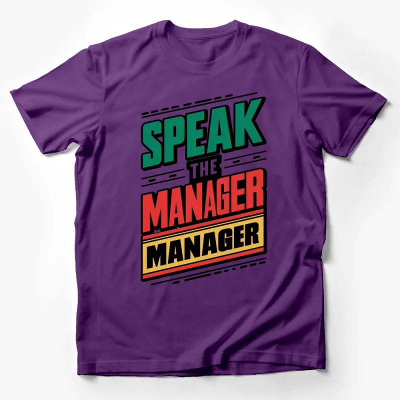 Speak The Manager Bold Comic Text T-Shirt, Retro Slogan Tee, Colorful Pop Art Style Shirt Male T-Shirt