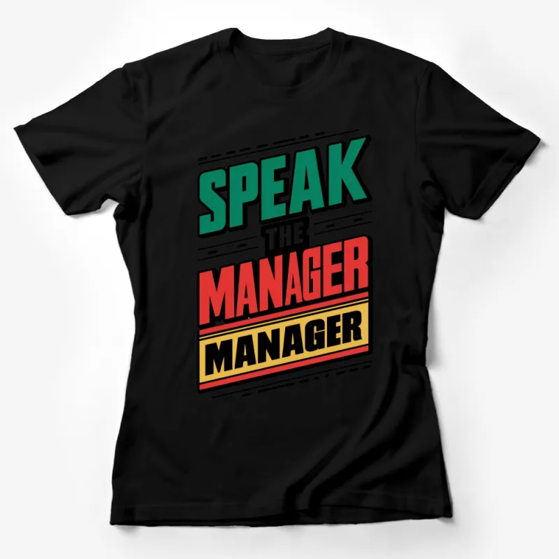 Speak The Manager Bold Comic Text T-Shirt, Retro Slogan Tee, Colorful Pop Art Style Shirt Female T-Shirt