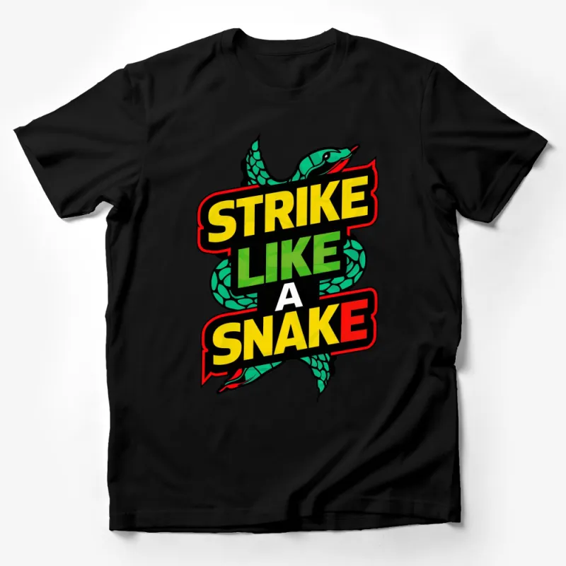 Strike Like a Snake Graphic T-Shirt, Bold Colorful Text with Snake Design, Unisex Tee Male T-Shirt