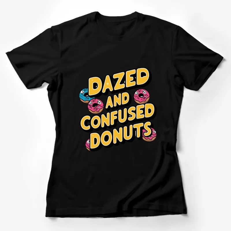 Dazed and Confused Donuts T-Shirt, Colorful Cartoon Donut Graphic Tee, Unisex Fashion Top Female T-Shirt