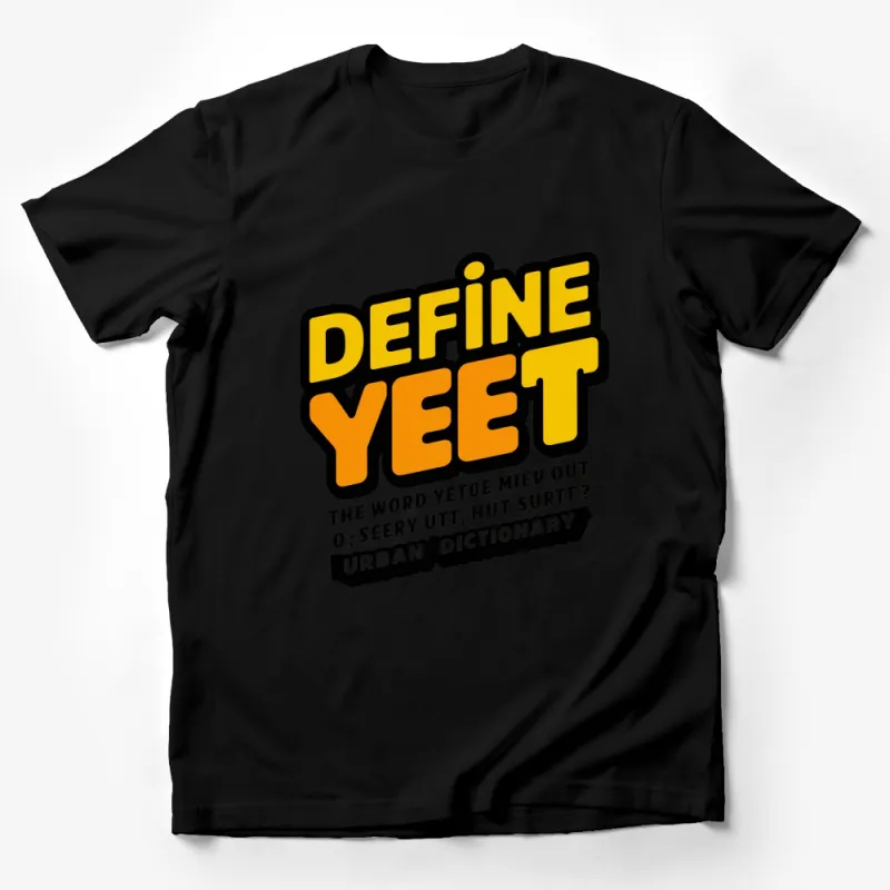 Define Yeet Urban Dictionary Quote Funny T-Shirt, Bold Text Graphic Tee, Street Style Apparel Male T-Shirt