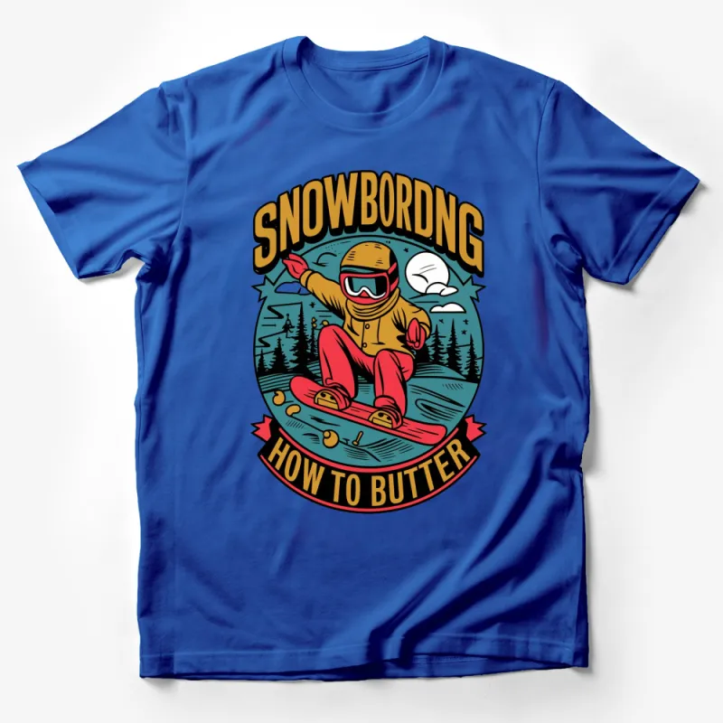 Snowboarding How to Butter T-Shirt, Colorful Winter Sports Tee, Unisex Snowboarder Gift Male T-Shirt