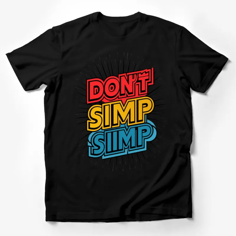 Bold Don't Simp Comic Style T-Shirt, Colorful Pop Art Tee, Statement Fashion, Unisex Top Male T-Shirt