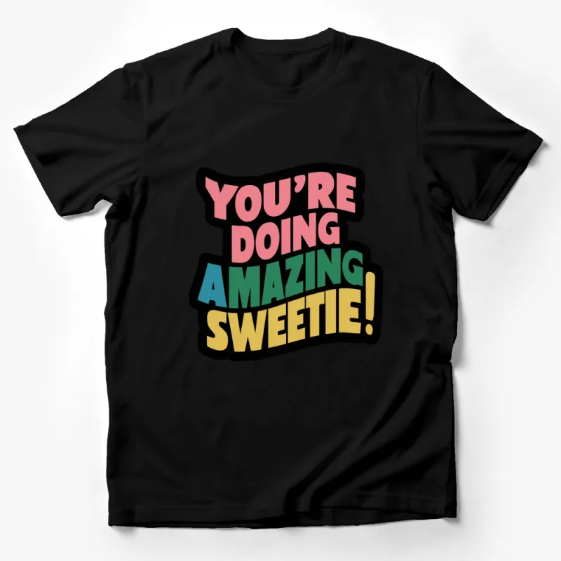 Inspirational Quote T-Shirt You're Doing Amazing Sweetie! Colorful Text Design Unisex Tee Male T-Shirt