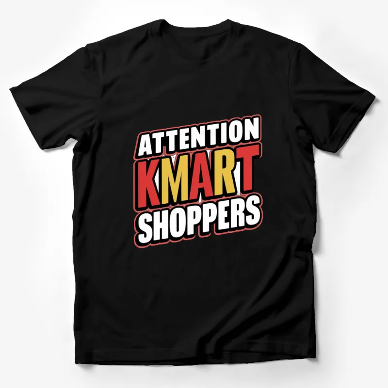 Attention Kmart Shoppers Vintage Logo T-Shirt, Retro Department Store Tee, Nostalgic 90s Fashion, Unisex Male T-Shirt