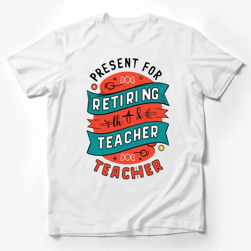 Retiring Teacher Gift T-Shirt, Colorful Present for Teacher, Retirement Party Apparel, Educator Farewell Tee Male T-Shirt