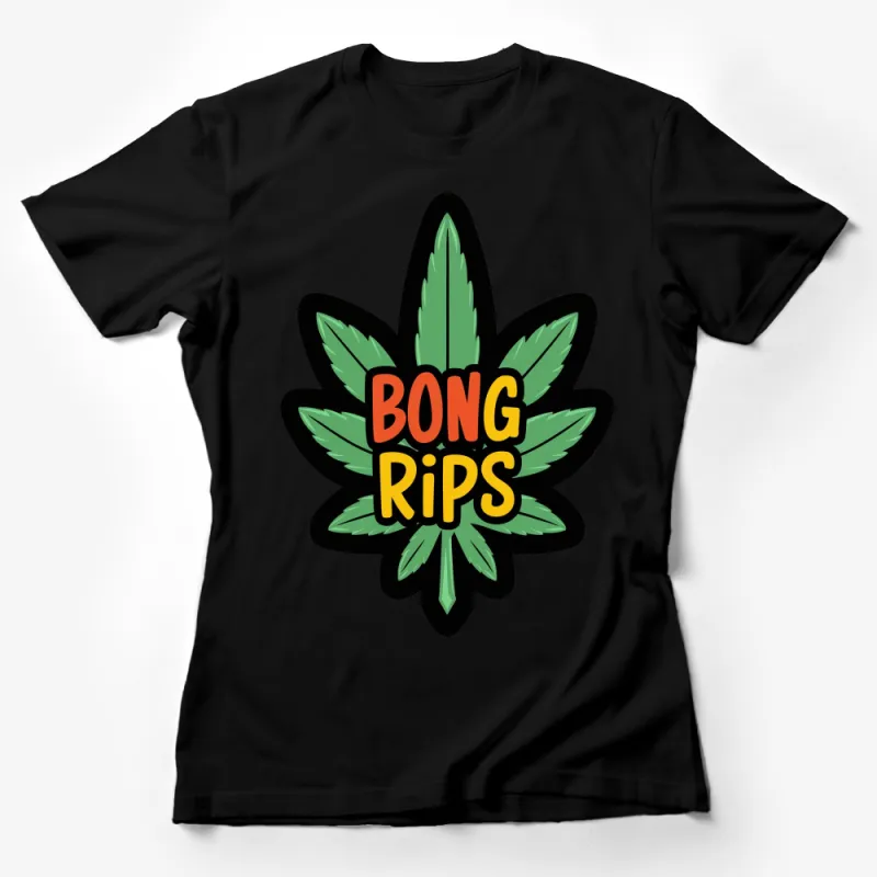 Bong Rips Cannabis Leaf Graphic T-Shirt, Cool Stoner Gift, Unisex Weed Lover Tee Female T-Shirt