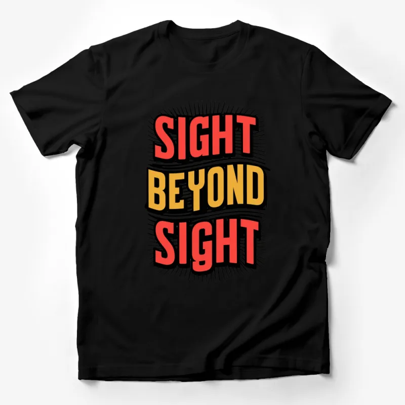 Sight Beyond Sight Retro T-Shirt, Vintage Inspired Graphic Tee, Bold Typography Unisex Shirt Male T-Shirt