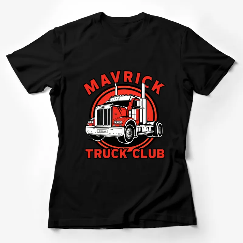 Mavrick Truck Club T-Shirt, Semi Truck Graphic Tee, Red and Black, Truck Driver Gift, Unisex Apparel Female T-Shirt