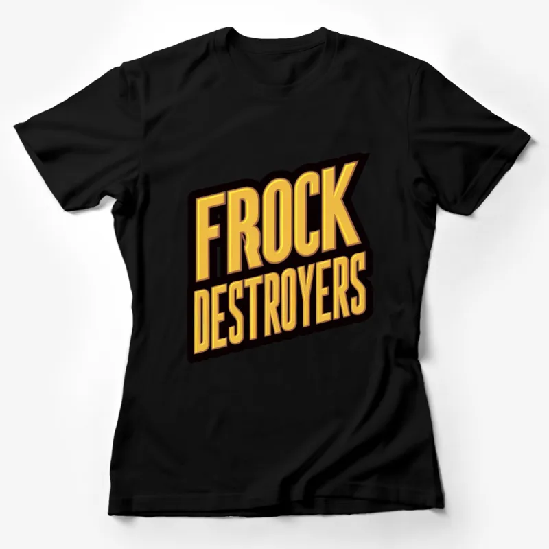 Frock Destroyers Bold Text Graphic Tee, Yellow Black Retro T-Shirt, Pop Culture Streetwear, Unisex Tee Female T-Shirt