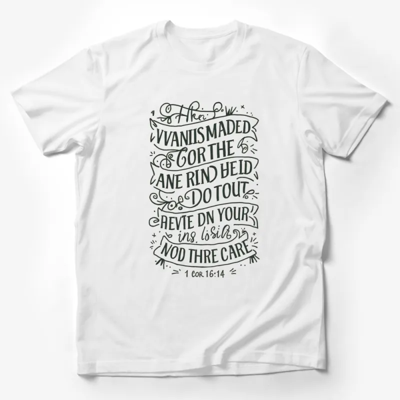 Inspirational Quote T-Shirt, 1 Corinthians 16:14, Calligraphy Design, Black and White Top Male T-Shirt