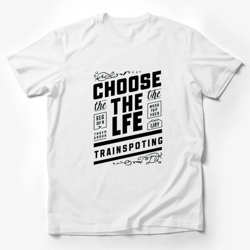 Choose The Life Trainspotting Inspired Graphic T-Shirt, Bold Typography Tee, Custom Shirt Design Male T-Shirt