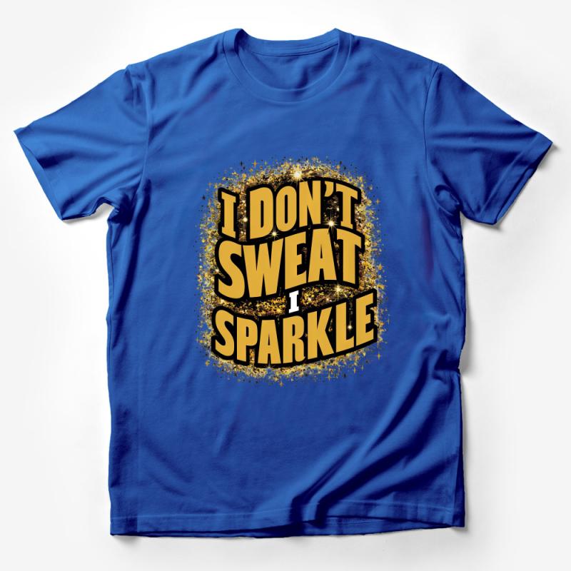 Women's I Don't Sweat I Sparkle Fitness T-Shirt, Glittery Workout Tee, Motivational Gym Top, Inspirational Active Wear, Sparkle Shirt Male T-Shirt