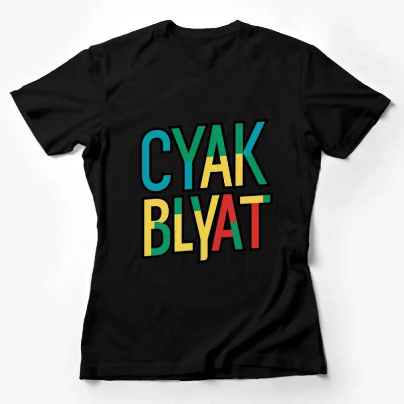 Colorful Cyka Blyat Russian Slang Graphic T-Shirt, Bold Multicolor Lettering Tee, Unisex Fashion Female T-Shirt