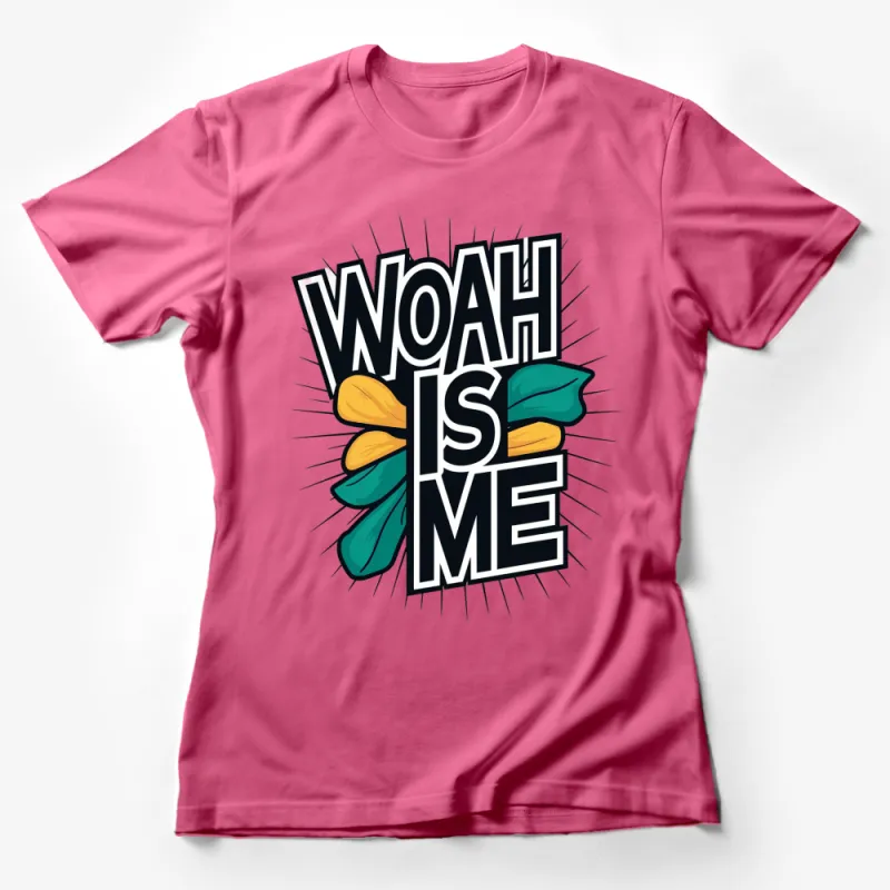 Woah Is Me Colorful Pop Art T-Shirt, Vintage Style Graphic Tee, Bold Statement Casual Wear Female T-Shirt