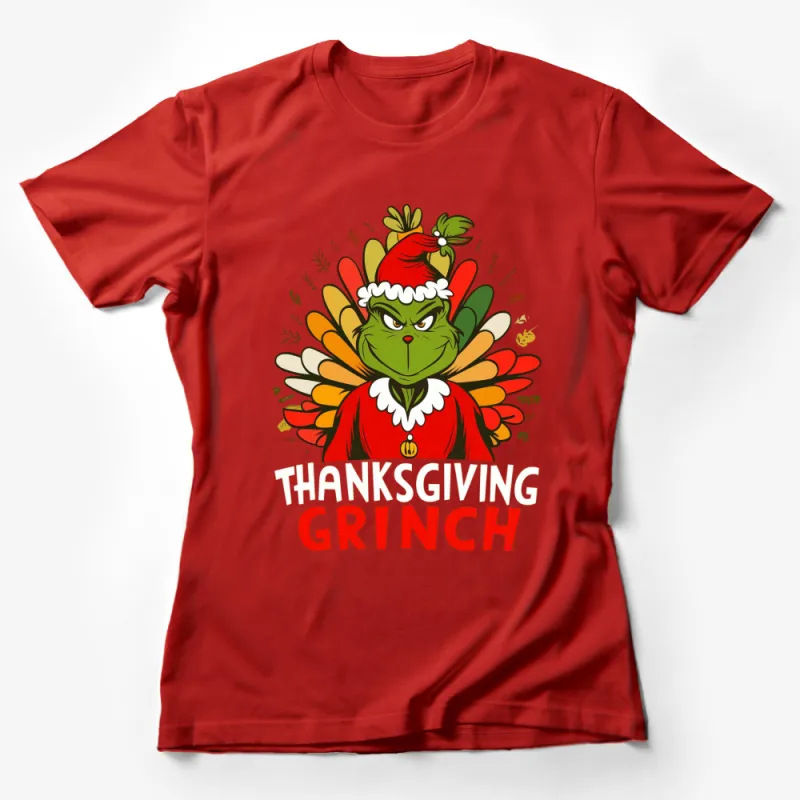 Thanksgiving Grinch T-Shirt, Funny Holiday Graphic Tee, Festive Christmas Gift Shirt, Unisex Apparel Female T-Shirt