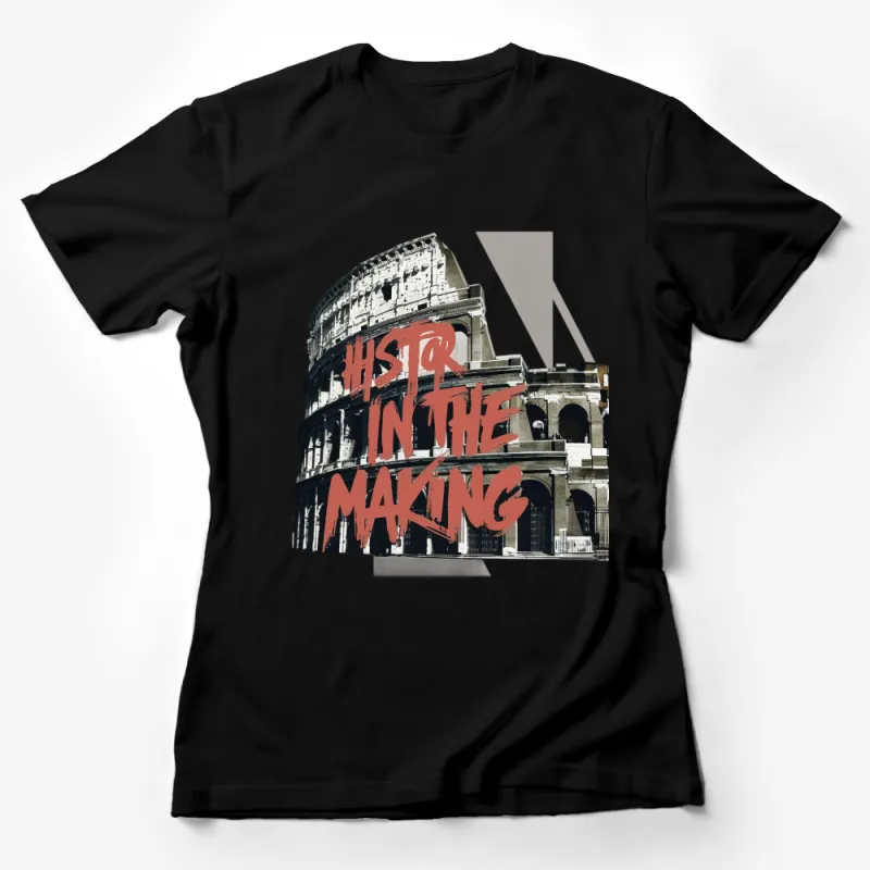 Colosseum Graphic T-Shirt, History in the Making Urban Tee, Unisex Fashion Top with Rome Print Female T-Shirt