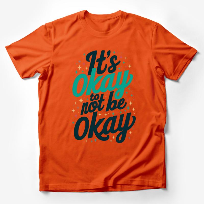 Inspirational Quote T-Shirt, It's Okay To Not Be Okay, Motivational Tee, Mental Health Awareness Shirt, Gifts Male T-Shirt