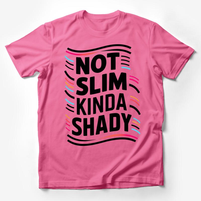 Not Slim Kinda Shady Funny Quote T-Shirt, Unisex Graphic Tee, Casual Streetwear Shirt, Gift for Friend Male T-Shirt