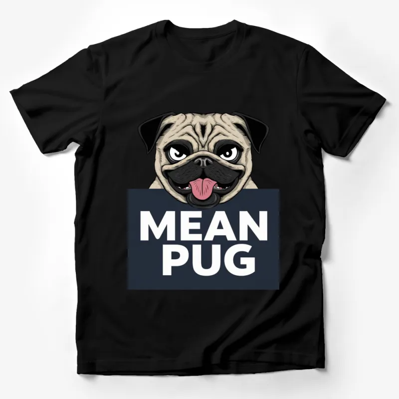 Cute Pug T-Shirt, Mean Pug Graphic Tee, Funny Dog Lover Gift, Unisex Animal Shirt Male T-Shirt