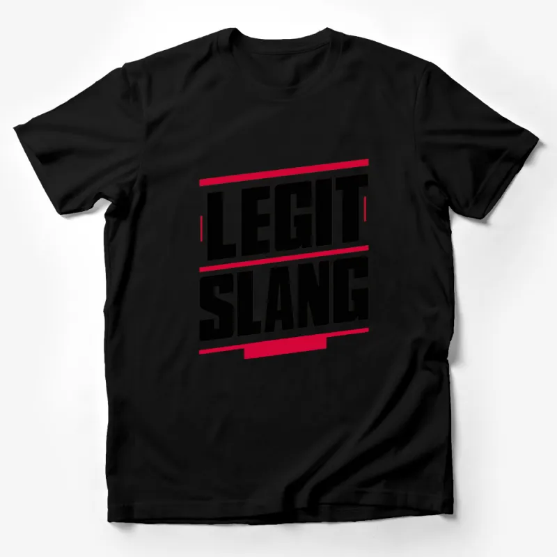 Legit Slang Bold Text Graphic T-Shirt, Trendy Streetwear Top, Unisex Fashion Tee, Gift for Teens Male T-Shirt