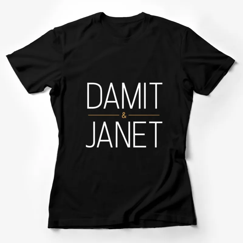 Damit and Janet Minimalist Graphic T-Shirt, Black and White, Classic Movie Quote, Unisex Female T-Shirt