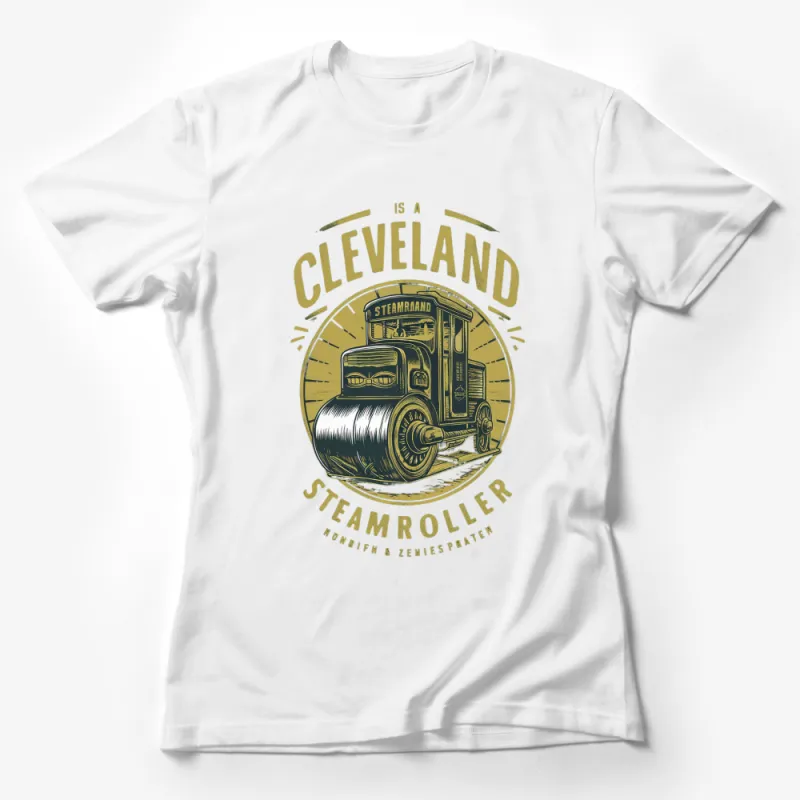 Vintage Cleveland Steamroller T-Shirt, Classic Truck Enthusiast Tee, Unique Graphic Print Shirt Female T-Shirt