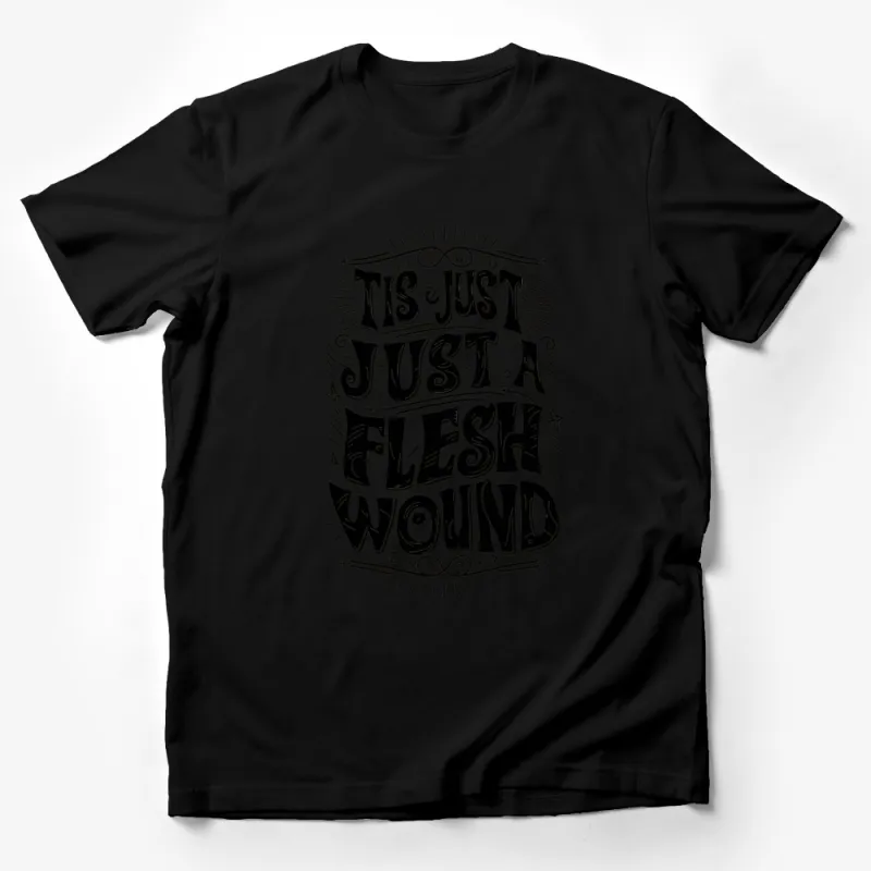 Just a Flesh Wound Quote T-Shirt, Funny Vintage Movie Typography Tee Male T-Shirt