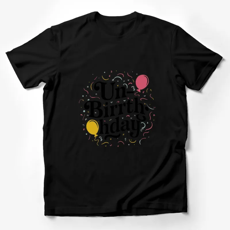 Unbirthday Party Celebration T-Shirt, Colorful Balloons and Confetti Design, Perfect Birthday Gift Male T-Shirt