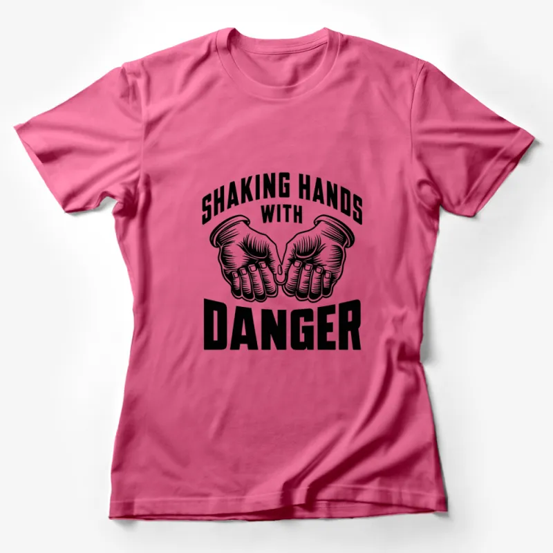 Shaking Hands with Danger T-Shirt, Bold Graphic Tee, Black and White Design, Unisex Apparel Female T-Shirt