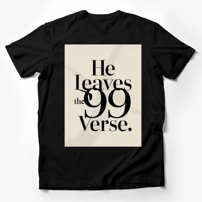 Christian Graphic Tee He Leaves the 99 Verse - Minimalist Typography T-Shirt, Religious Faith-Based Apparel Male T-Shirt