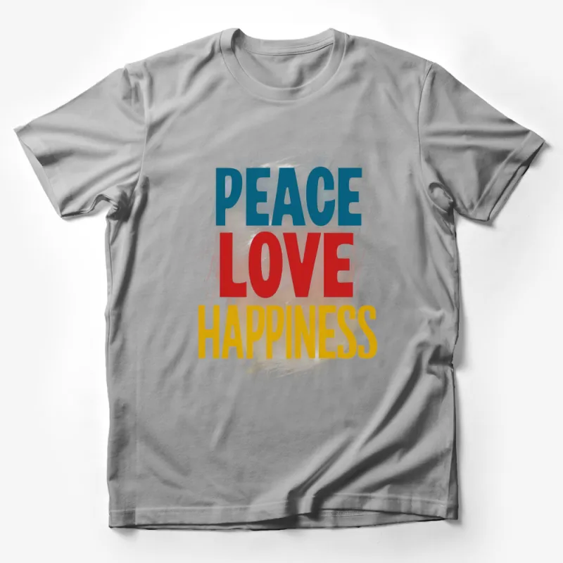 Peace Love Happiness T-Shirt - Inspirational Quote Tee - Colorful Text Design - Positive Message Top Male T-Shirt