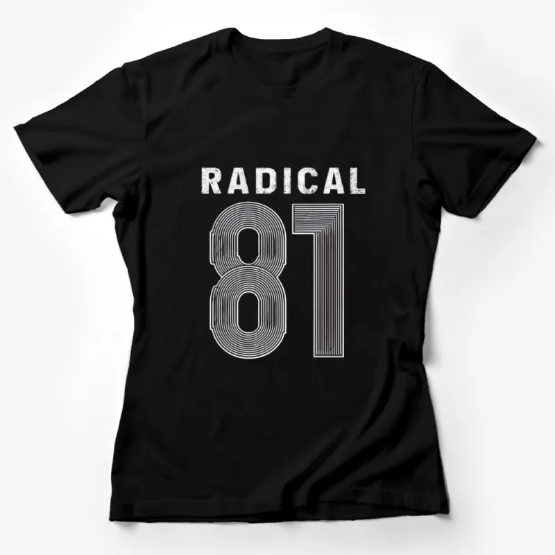 Trendy Radical 81 Graphic T-Shirt, Stylish Monochrome Urban Tee, Unisex Female T-Shirt