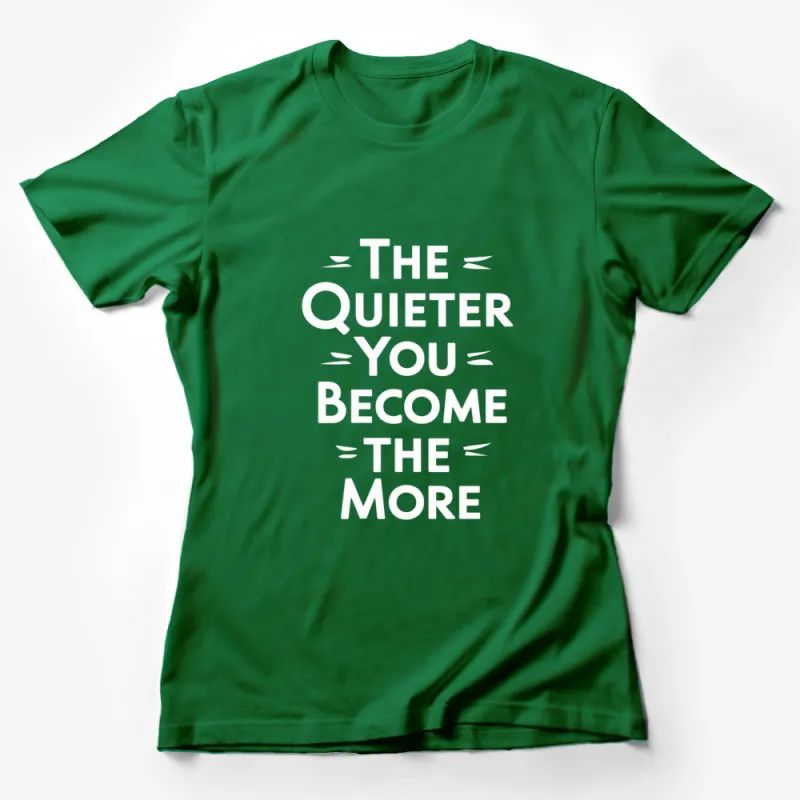 Inspirational Quote T-Shirt, The Quieter You Become The More Motivational Tee, Minimalist Text Design, Black and White Female T-Shirt