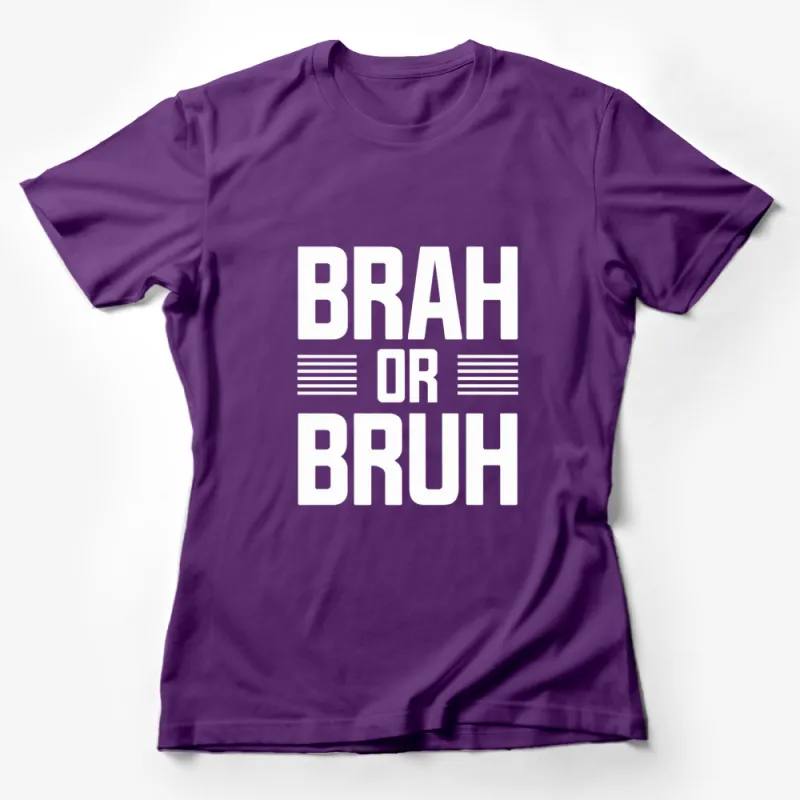 Graphic T-Shirt Brah or Bruh - Urban Style, Cool Statement, Black and White Tee Female T-Shirt