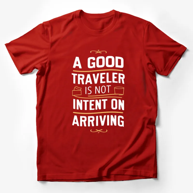 Inspirational Travel Quote T-Shirt, A Good Traveler Is Not Intent On Arriving, Graphic Tee Male T-Shirt