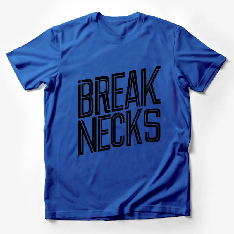 Break Necks Bold Black Typography T-Shirt, Statement Graphic Tee, Urban Fashion Unisex Apparel Male T-Shirt