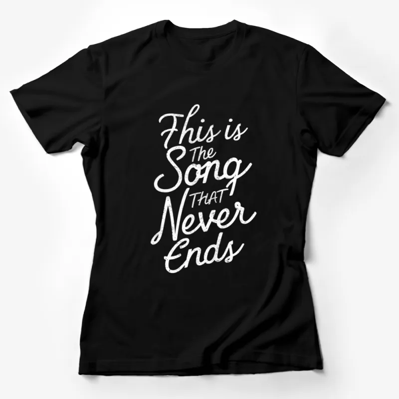 Endless Song Lyric T-Shirt, Inspirational Quote, Black and White Tee, Unisex Female T-Shirt