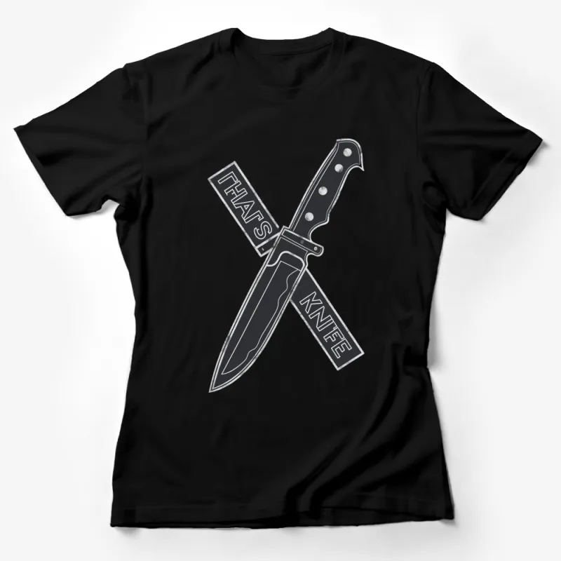 That's a Knife T-Shirt, Bold Graphic Knife Print Tee, Black and White, Unisex Shirt Female T-Shirt