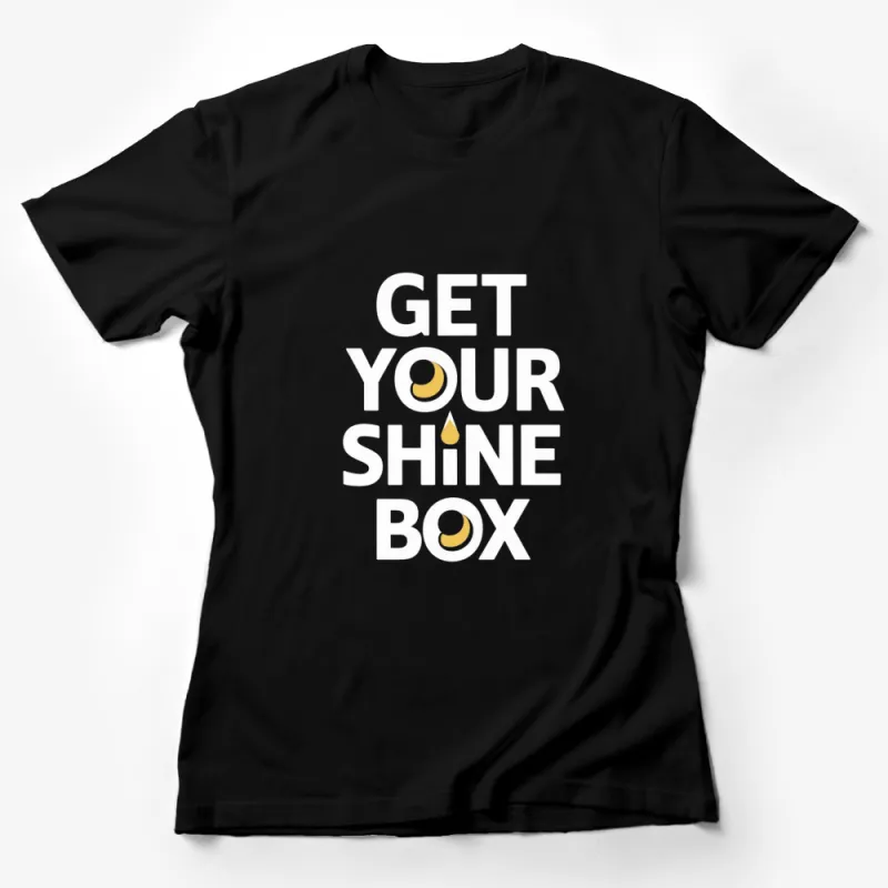 Get Your Shine Box T-Shirt, Bold Black and White Graphic Tee, Inspirational Quote Shirt, Casual Fashion Female T-Shirt