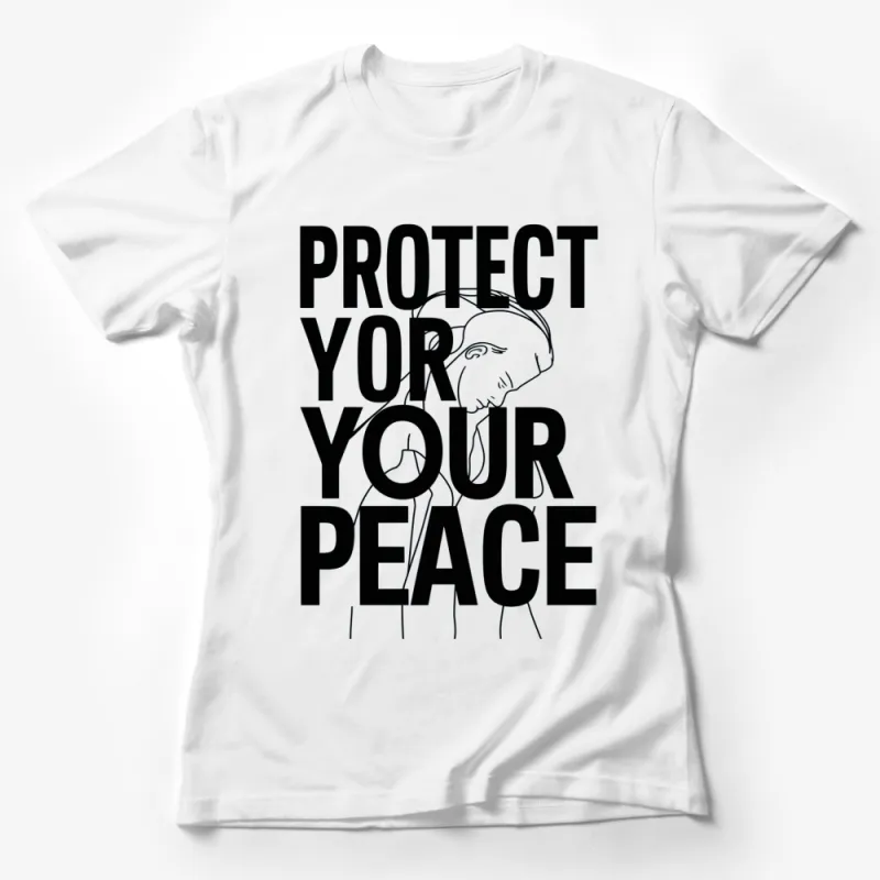 Protect Your Peace Motivational Quote T-Shirt, Minimalist Black and White Design, Inspirational Apparel Female T-Shirt